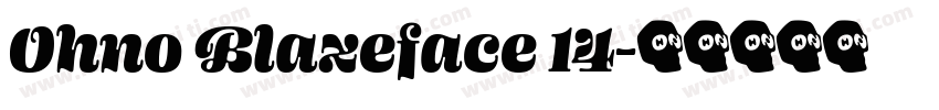 Ohno Blazeface 14字体转换